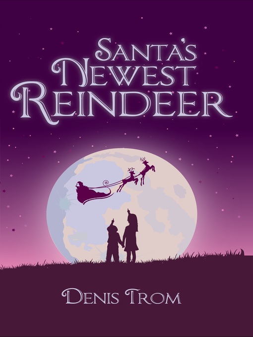 Title details for Santa's Newest Reindeer by Denis Trom - Available